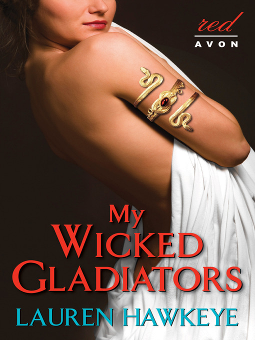 Title details for My Wicked Gladiators by Lauren Hawkeye - Wait list